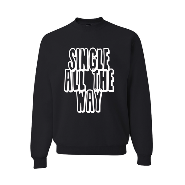 Single All the Way Slouchy Pullover Sweatshirt