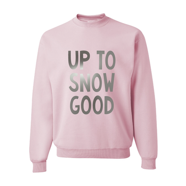 Up to Snow Good Pink Christmas Pullover Sweatshirt
